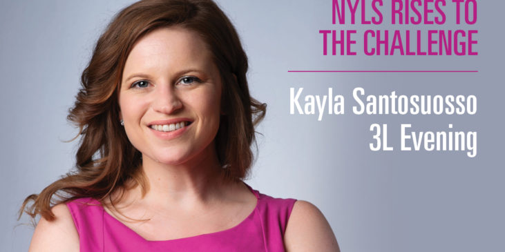 NYLS Rises to the Challenge: Kayla Santosuosso 3L Evening