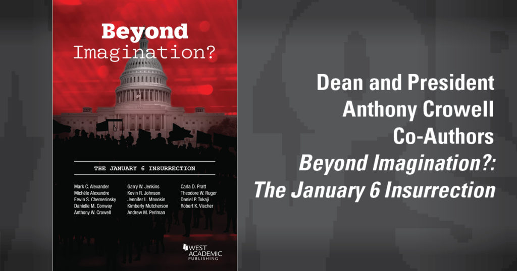 Dean and President Anthony Crowell Co-Author's Beyond Imagination?: The January 6 Insurrection