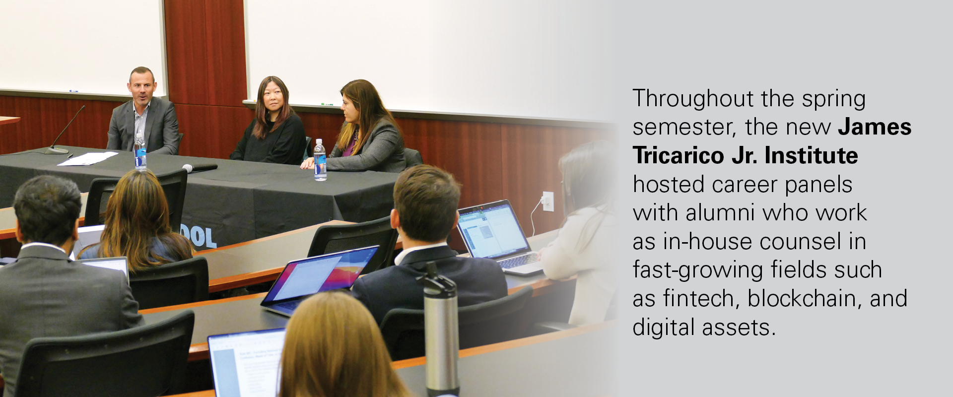 Throughout the spring semester, the new James Tricarico Jr. Institute hosted career panels with alumni who work as in-house counsel in fast-growing fields such as fintech, blockchain, and digital assets.
