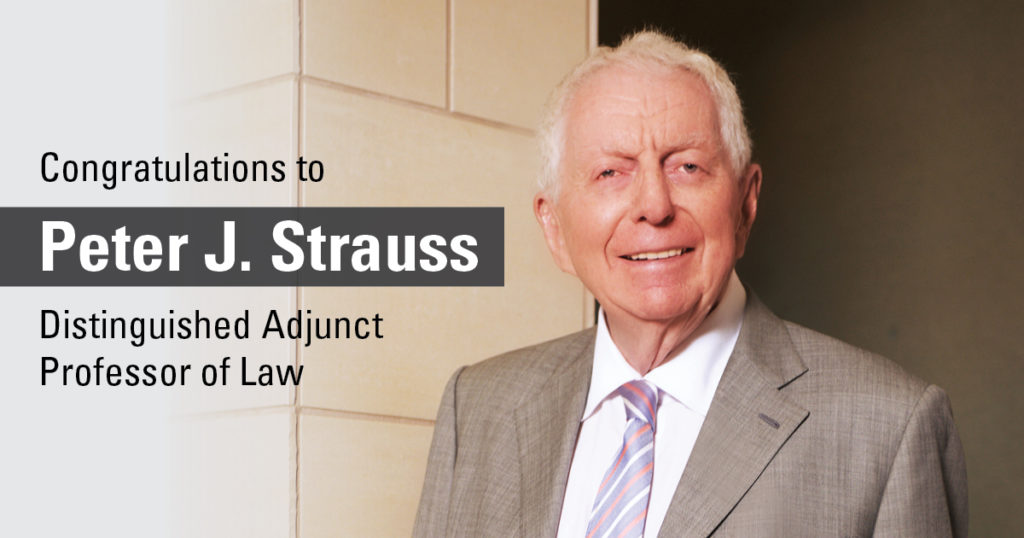Congratulations to Peter J. Strauss, Distinguished Adjunct Professor of Law