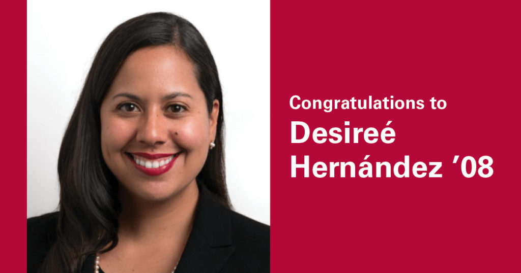 Congratulations to Desireé Hernández ’08