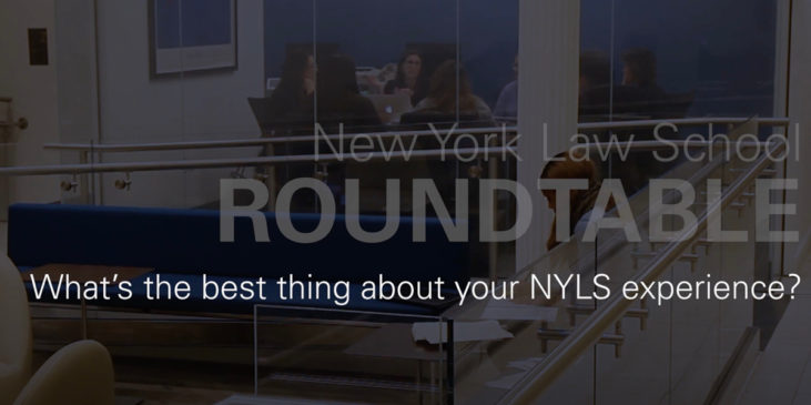 New York Law School Roundtable: What’s the best thing about your NYLS experience?
