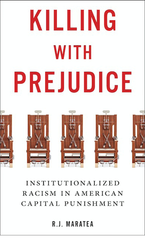 Killing With Prejudice: Institutionalized Racism in American Capital Punishment book cover
