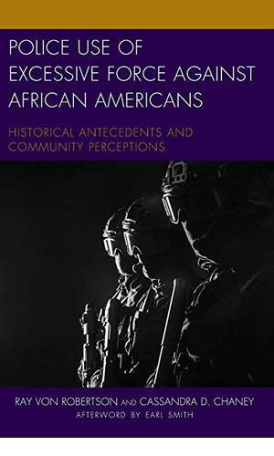 Police Use of Excessive Force Against African Americans: Historical Antecedents and Community Perceptions book cover