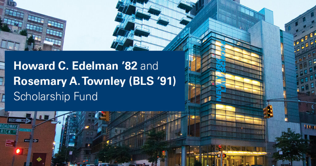 Howard C. Edelman ’82 and Rosemary A. Townley (BLS ’91) Scholarship Fund