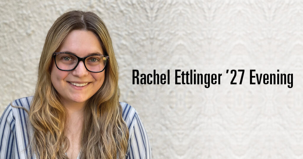 Rachel Ettlinger ’27 Evening