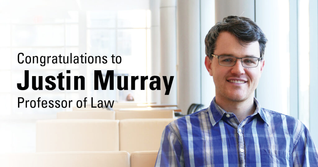 Congratulations to Justin Murray, Professor of Law