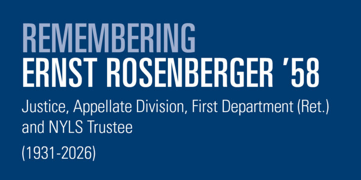 Remembering Ernst Ernst Rosenberger, Justice, Appellate Division, First Department (Ret.) and NYLS Trustee (1931-2026)